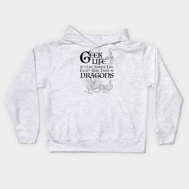 Geek Life Kids Hoodie by Geeks With Sundries